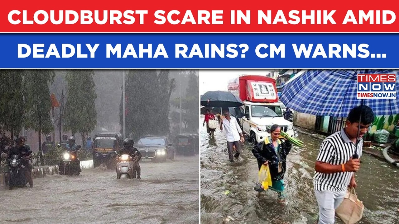 Maharashtra Rains: Cloudburst Scare Hits Nashik As Deadly Monsoon Stops Mumbai? CM Fadnavis Warns...