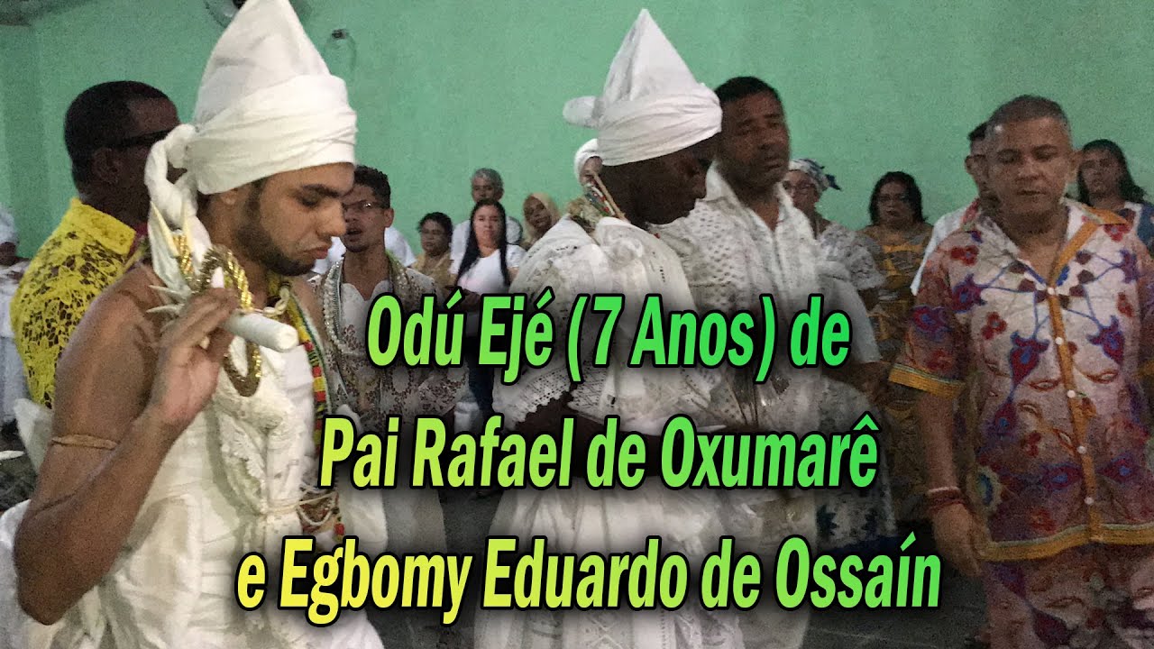 Odú Ejé (7anos) de Pai Rafael de Oxumarê e Egbomy Eduardo de Ossaín + Saída de Yawô Micaela de Oxum