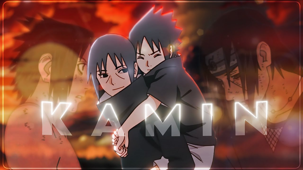 Sasuke X Itachi - Камин (KAMIN) [ EDIT/AMV ] 4K!