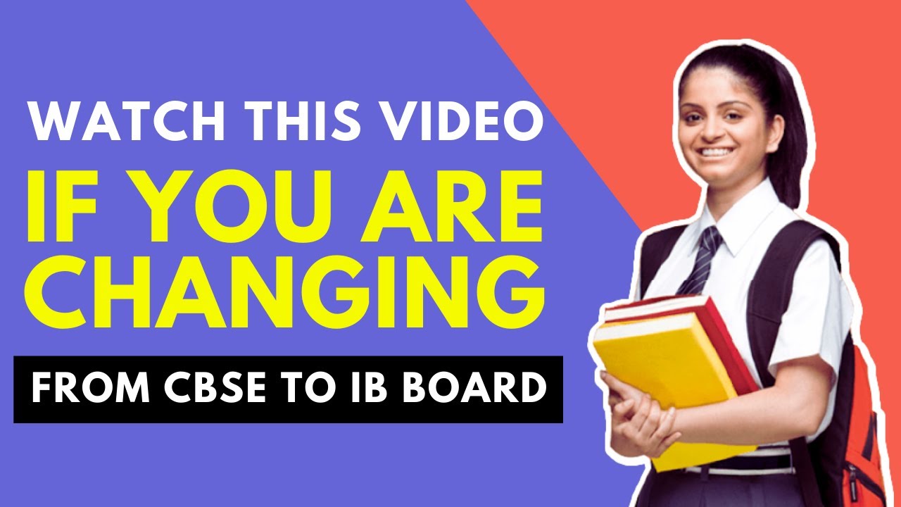 Changing from CBSE to IB Board? (Subjects, College, Difficulty Level and much more)