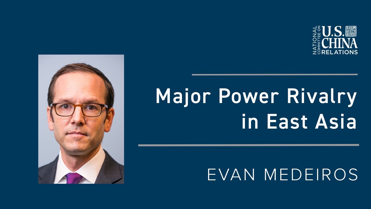 Major Power Rivalry in East Asia | Evan Medeiros