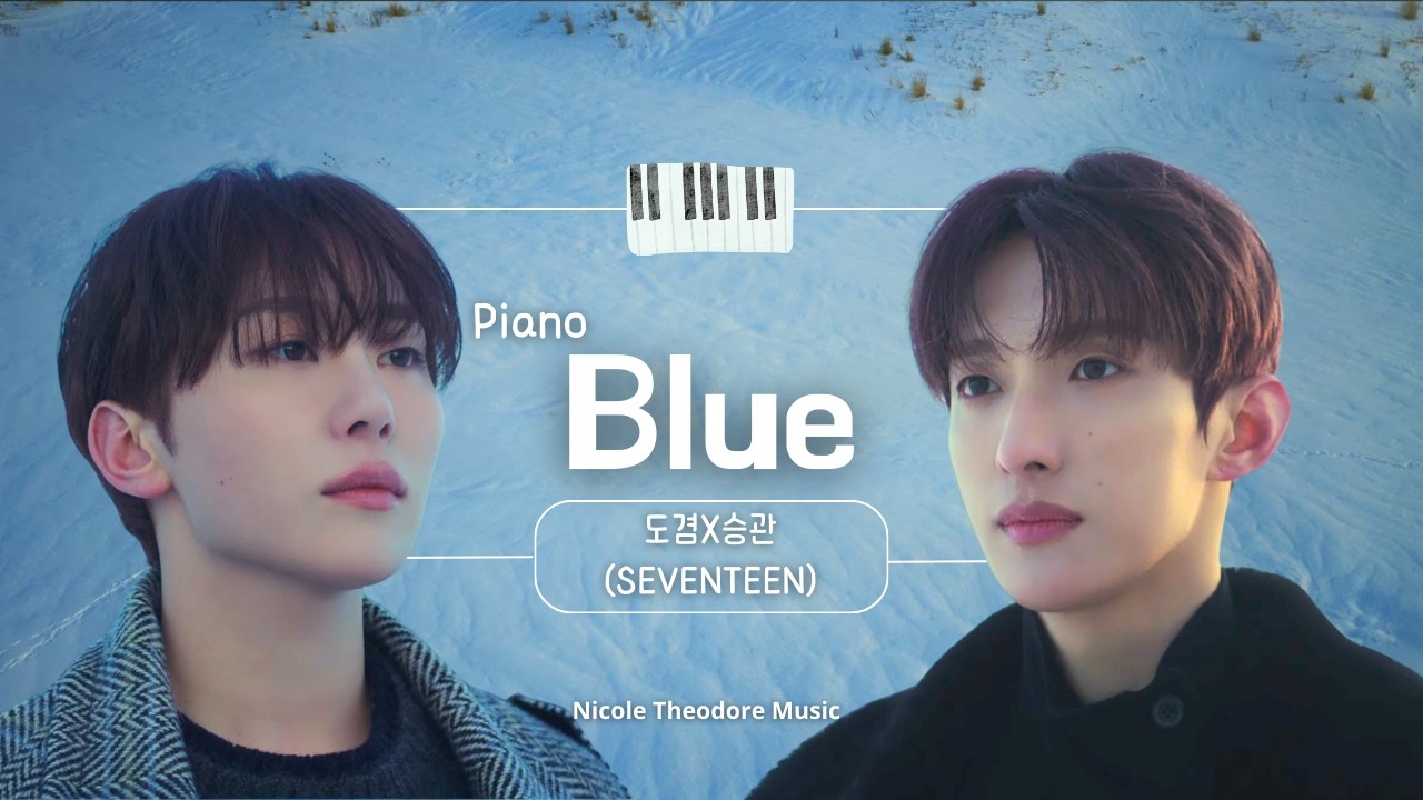 도겸X승관 (SEVENTEEN) 'Blue' (Piano Cover)
