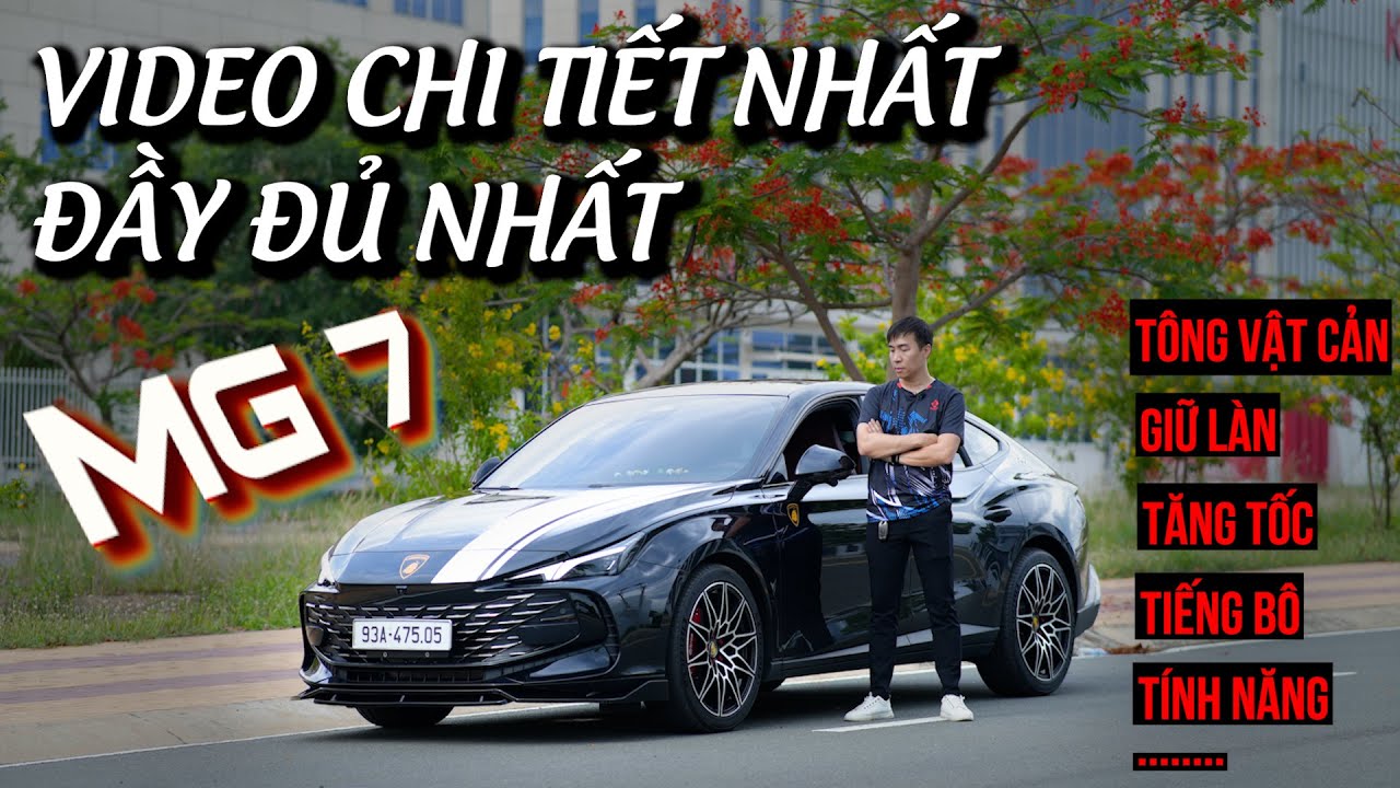 MG 7 PREMIUM: Các Bạn Sẽ Không Thể Tìm Thấy Clip Nào Chi Tiết Hơn CLip Này Về Xe MG 7