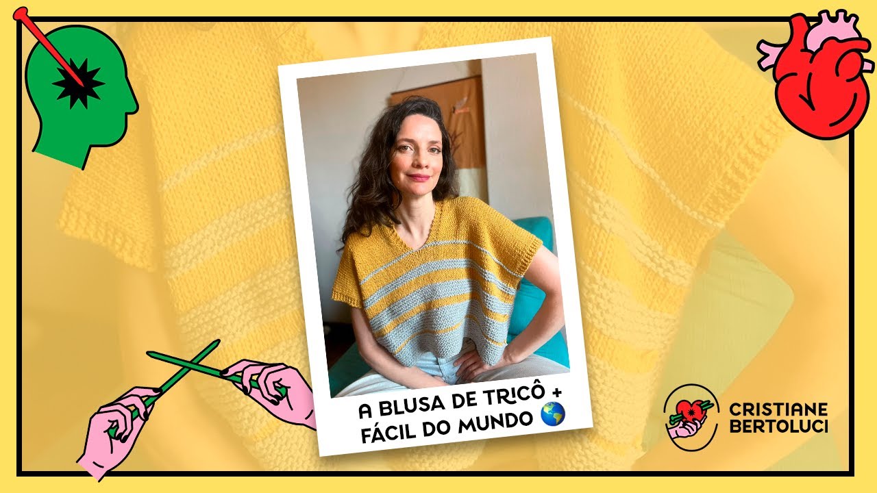 A Blusa De Tricô Mais Fácil do Mundo - com Cris Bertoluci