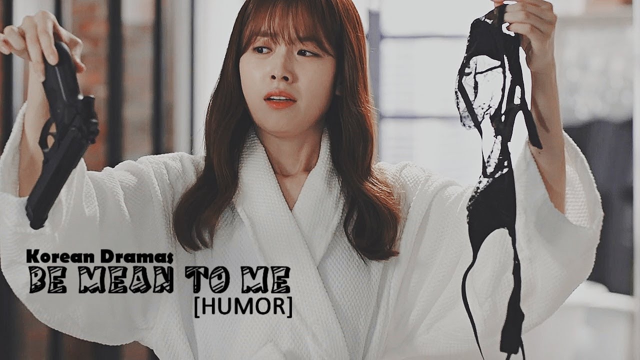 [HUMOR] KDramas &ndash; BeMEANtoME