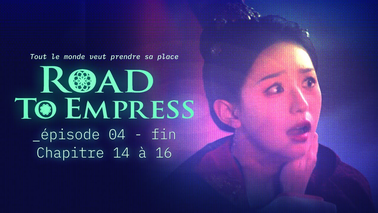 Road To Empress [Let's play FR ∙ Ep 04 ∙ Final] ∙ Tout le monde veut prendre sa place