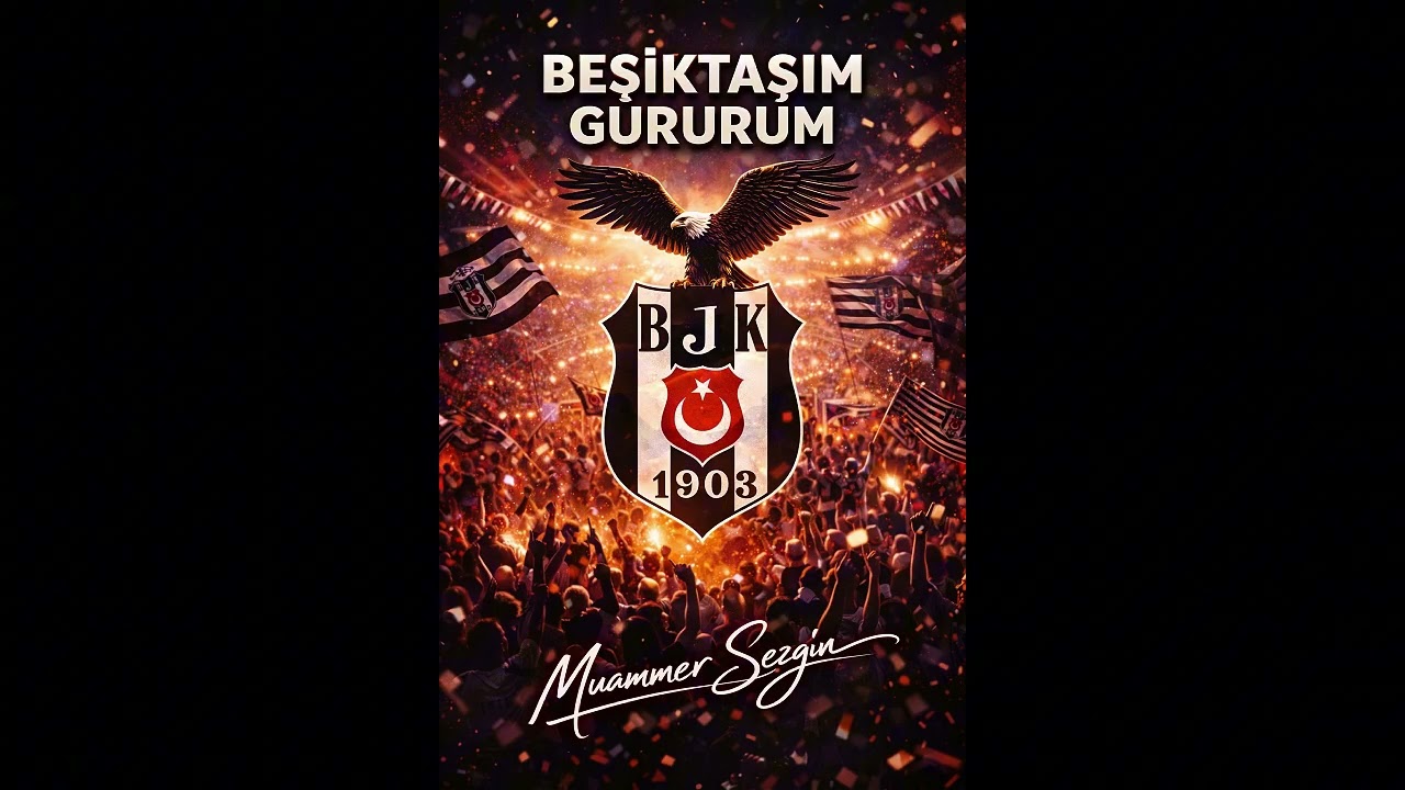 BEŞİKTAŞIM GURURUM 🦅 | Yeni Beşiktaş Marşı 2026 | Söz & Müzik: Muammer Sezgin