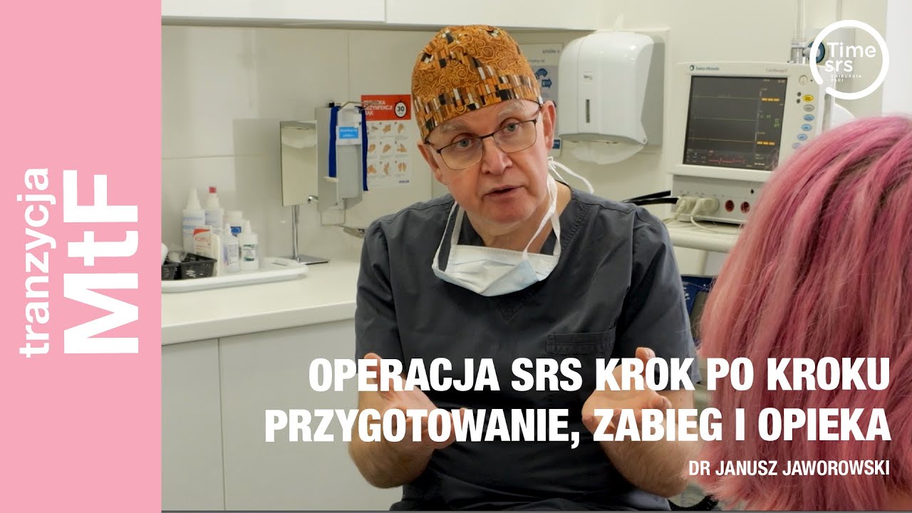 Operacja SRS krok po kroku - przygotowanie, zabieg i opieka pooperacyjna | Dr Janusz Jaworowski