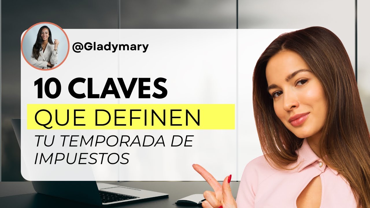 10 Puntos Clave esta Temporada de Impuestos