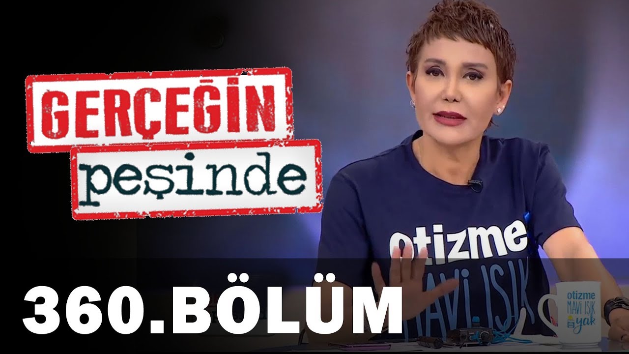 Gerçeğin Peşinde 360. Bölüm