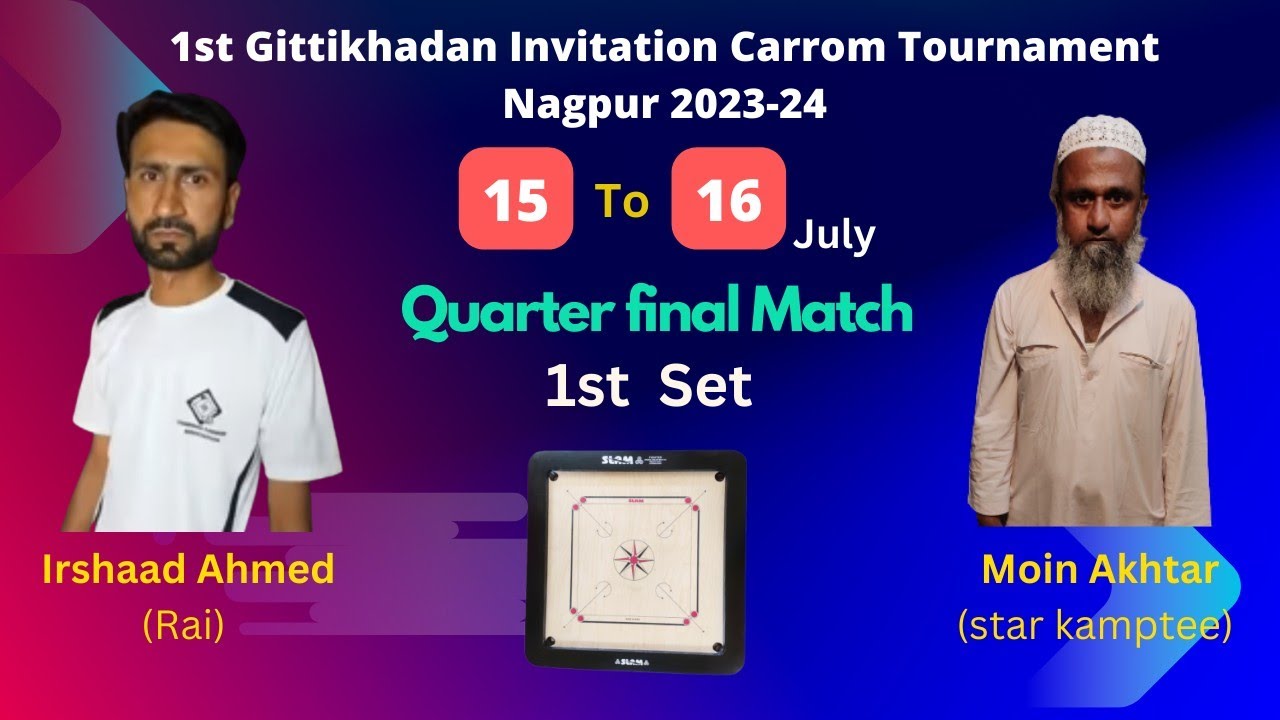 Carrom QF 1st set || Irshad Ahmed (Rai) vs Moin Akhtar (star kamptee) #carrommatch