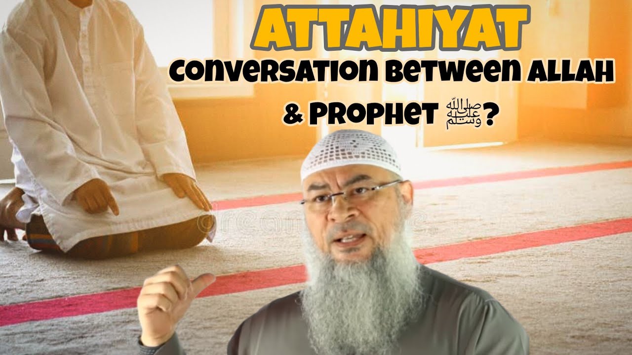 Was Attahiyat conversation between Allah & Prophet ﷺ&lrm; on the journey of Miraj #assim assim al hakeem