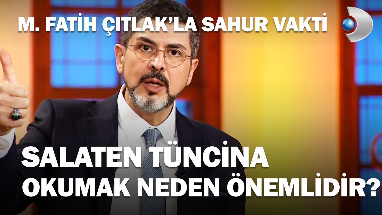 Salaten Tüncina Okumak Nelerden Korur? - M. Fatih Çıtlak'la Sahur Vakti