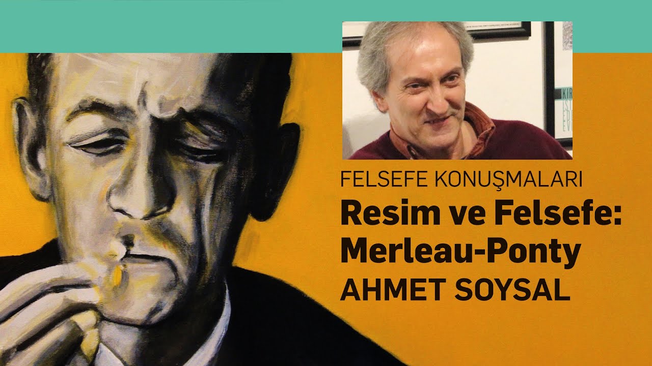 Resim ve Felsefe: Merleau-Ponty - Ahmet Soysal