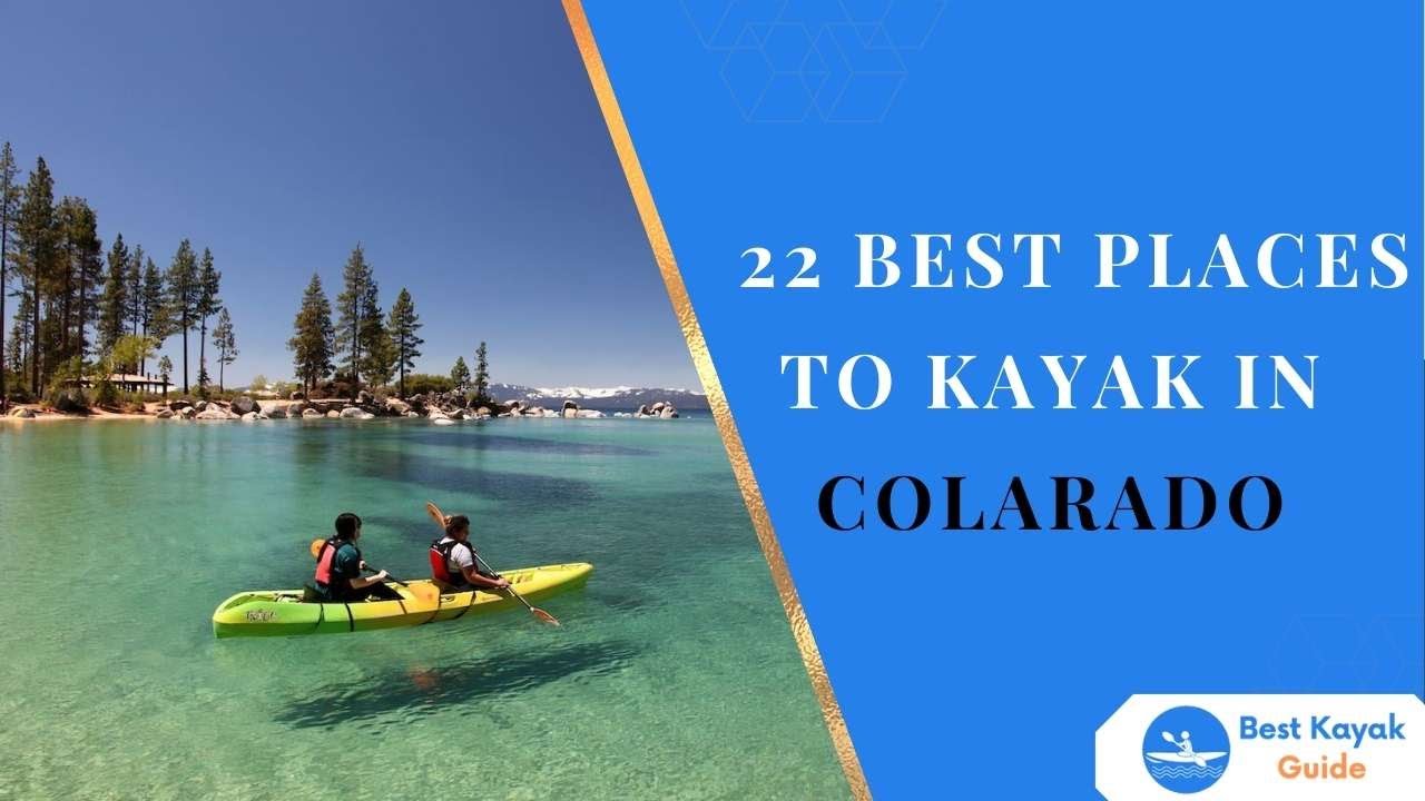 22 Best Places to Kayak in Colarado