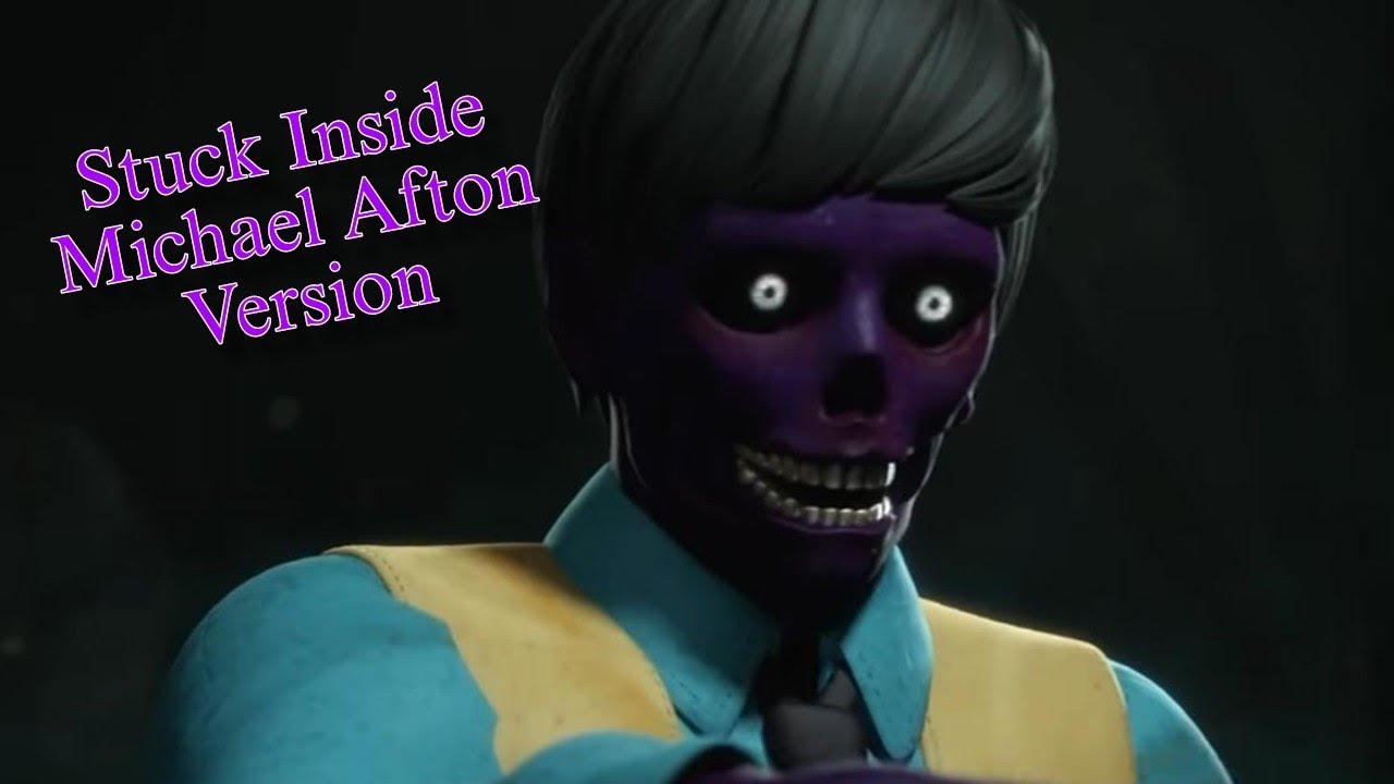 Stuck Inside Michael Afton Version