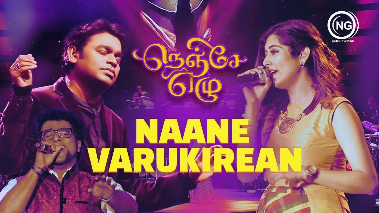 Naane Varugiren - OK Kanmani | Jonita Gandhi | Haricharan | A.R. Rahman's Nenje Ezhu Concert 