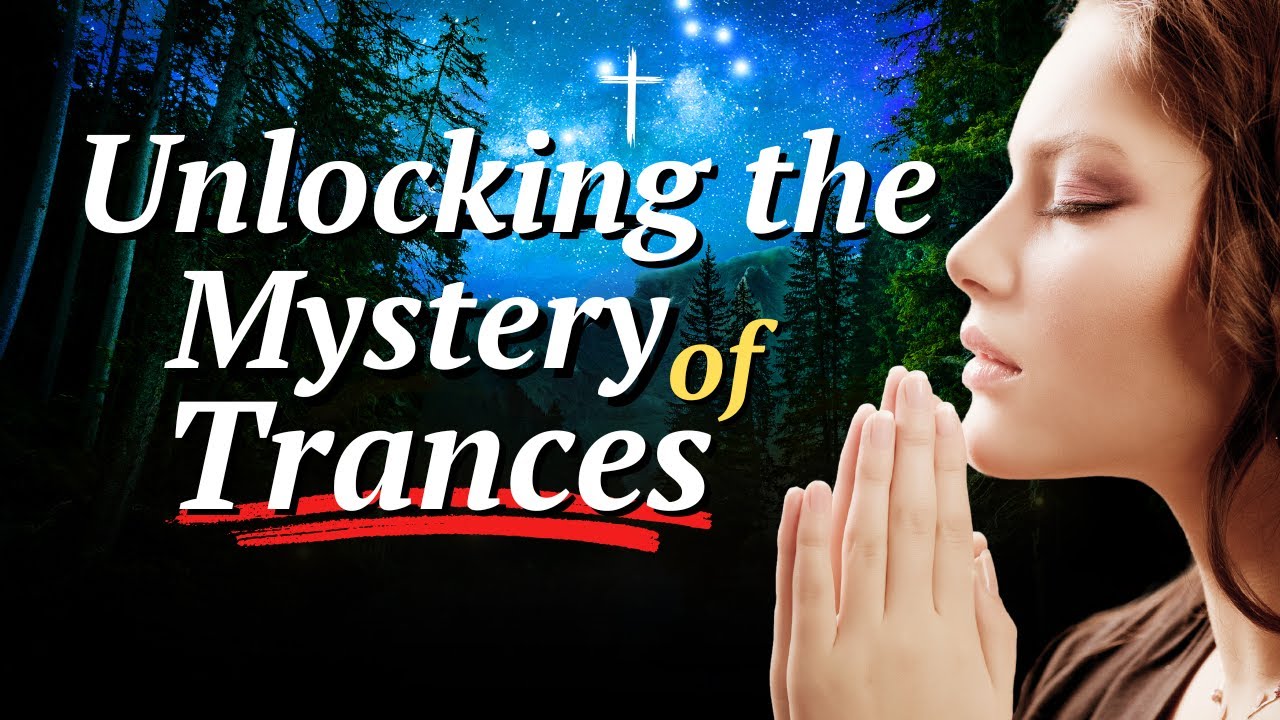 Unlocking the Mystery of Trances!