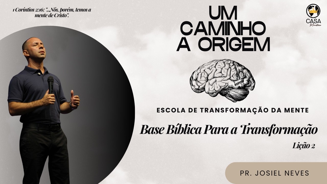 Escola de Transformação da Mente - BASE BÍBLICA PARA A TRANSFORMAÇÃO