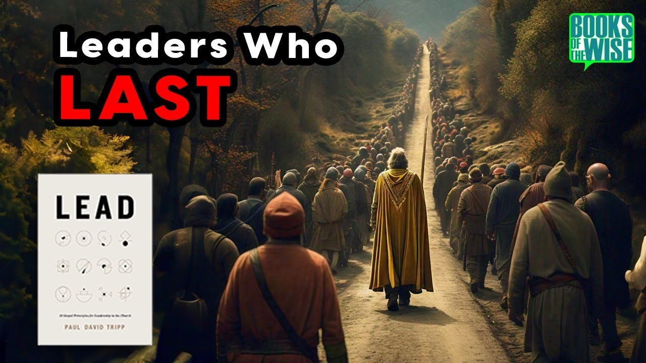 3 Principles To Be God's Kind of Leader - Lead by Paul Tripp