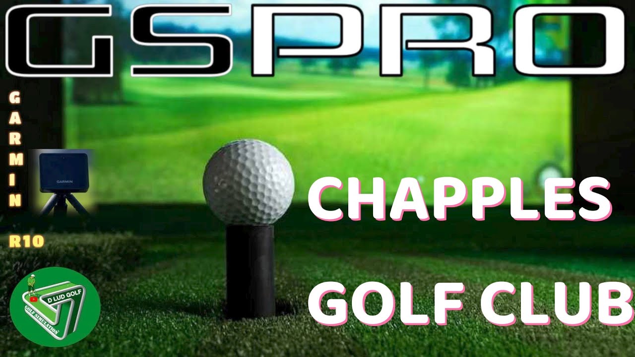 Chapples Golf Course - GSPRO Golf Simulation | 
