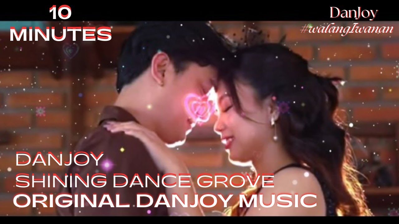 10 Minutes | DANJOY SHINING DANCE GROVE | ORIGINAL DANJOY MUSIC