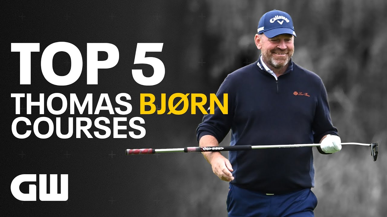 TOP 5 Courses With Thomas Bjorn | Golfing World