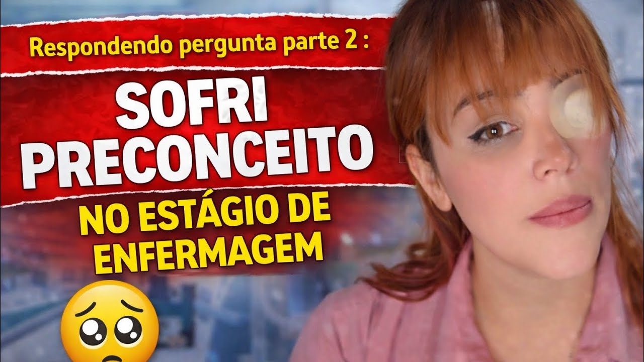 Sofri preconceito no estágio de enfermagem | Respondendo pergunta – Parte 2