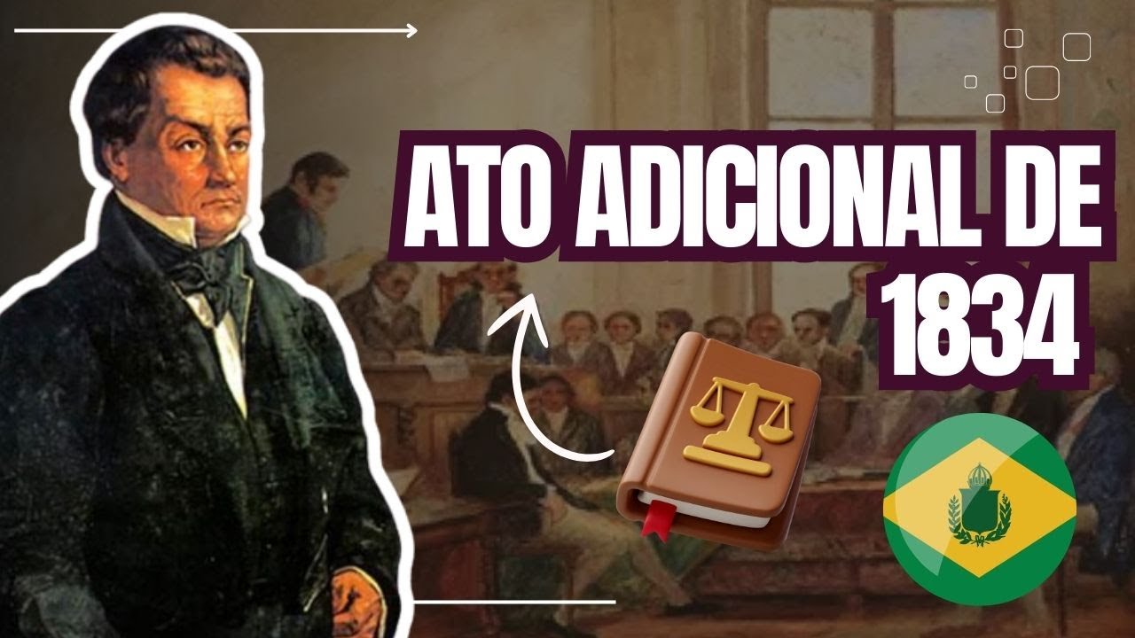 Entenda o Ato adicional de 1834