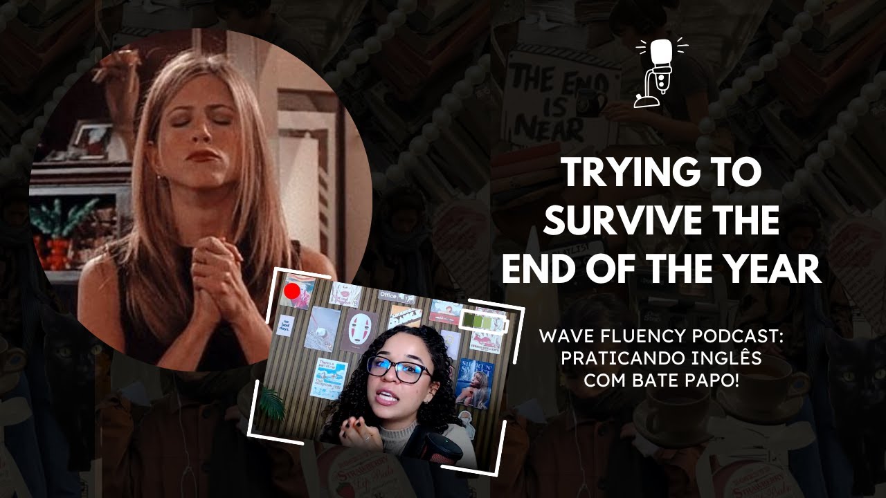 ENGLISH PODCAST EP#39 - trying to survive the end of the year