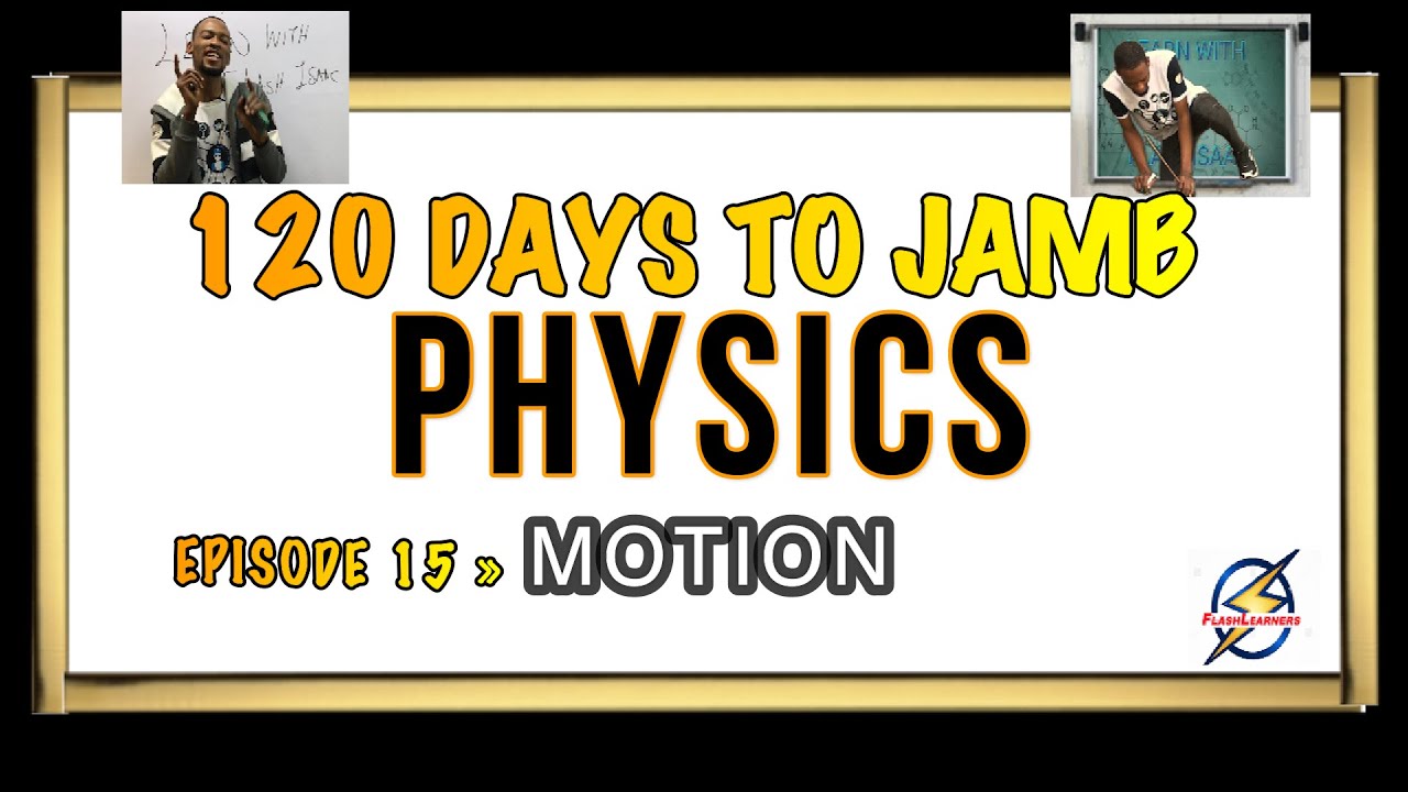 Motion & Formulars » 120 Days To Jamb Physics - Episode 15