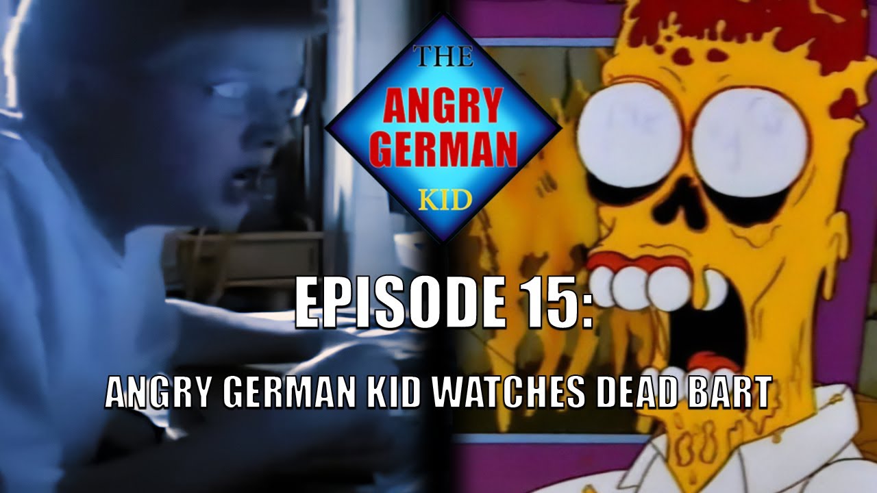 AGK Ep 15 Angry German Kid Watches Dead Bart