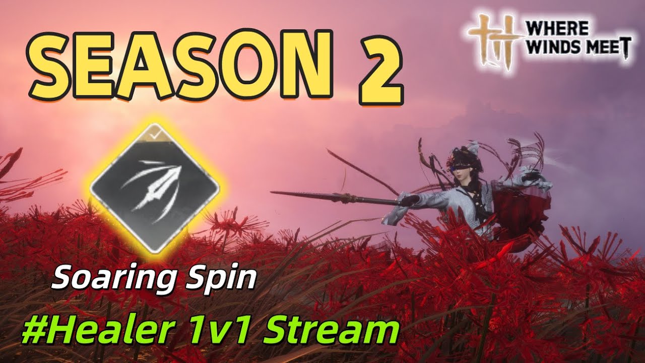Test Stream | Tier 5 Soaring Spin in New Season! Healer 1v1 Arena Gameplay | Where Winds Meet