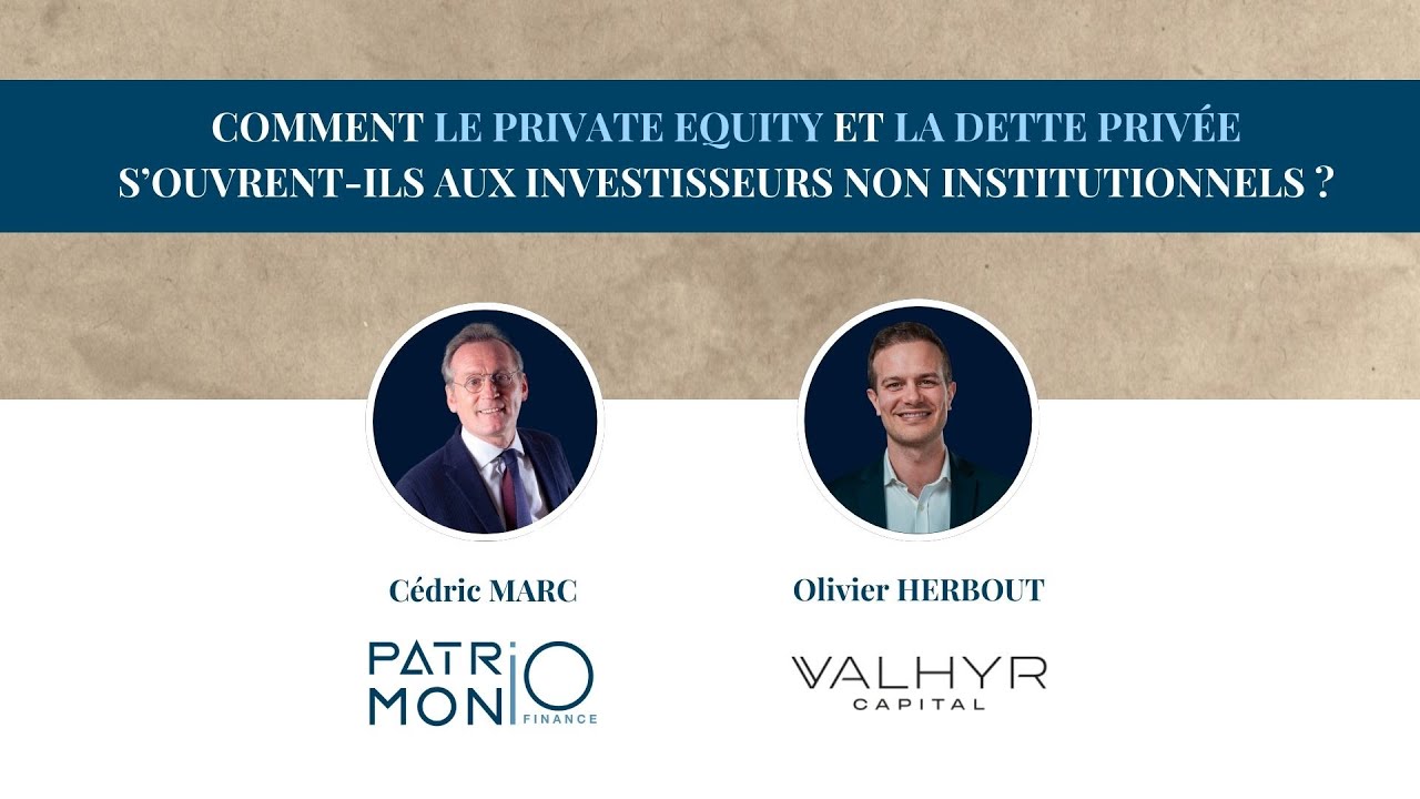 Comment le Private Equity et la Dette Priv&eacute;e s&rsquo;ouvrent-ils aux investisseurs  non institutionnels ?