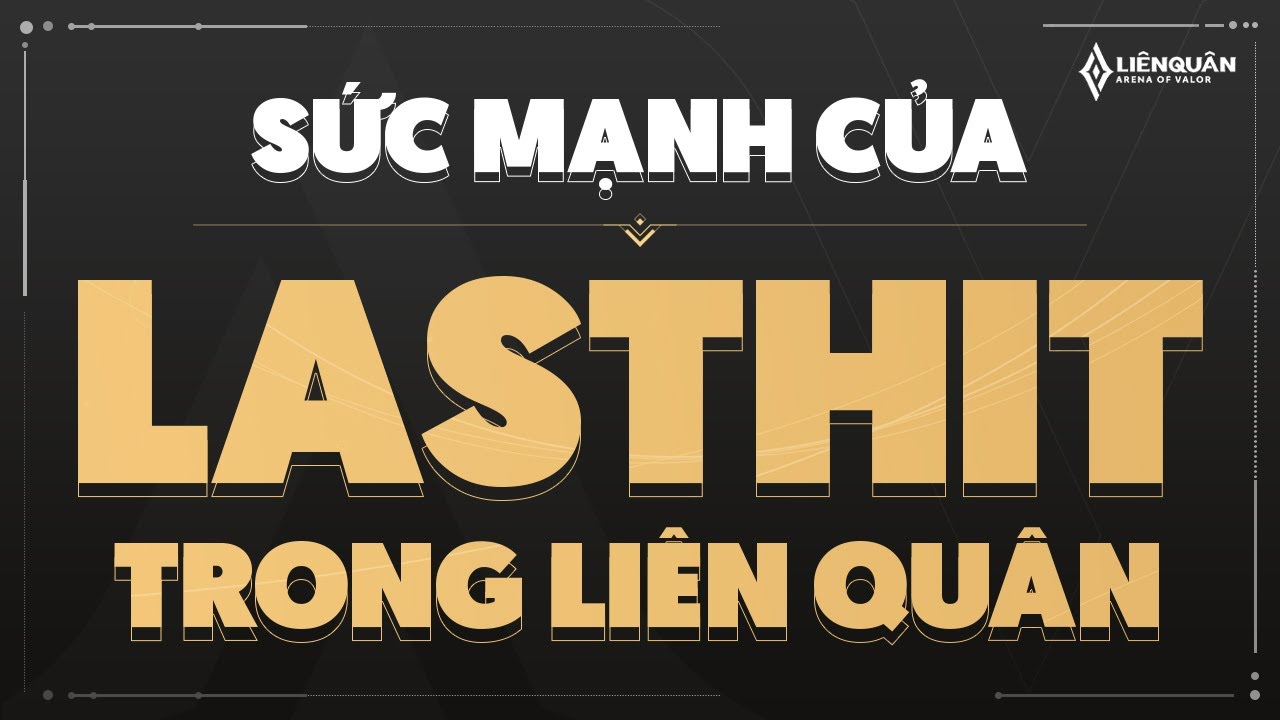 LASTHIT - Thứ Sẽ Gi&uacute;p Bạn Trở Th&agrave;nh Cao Thủ Li&ecirc;n Qu&acirc;n Mobile