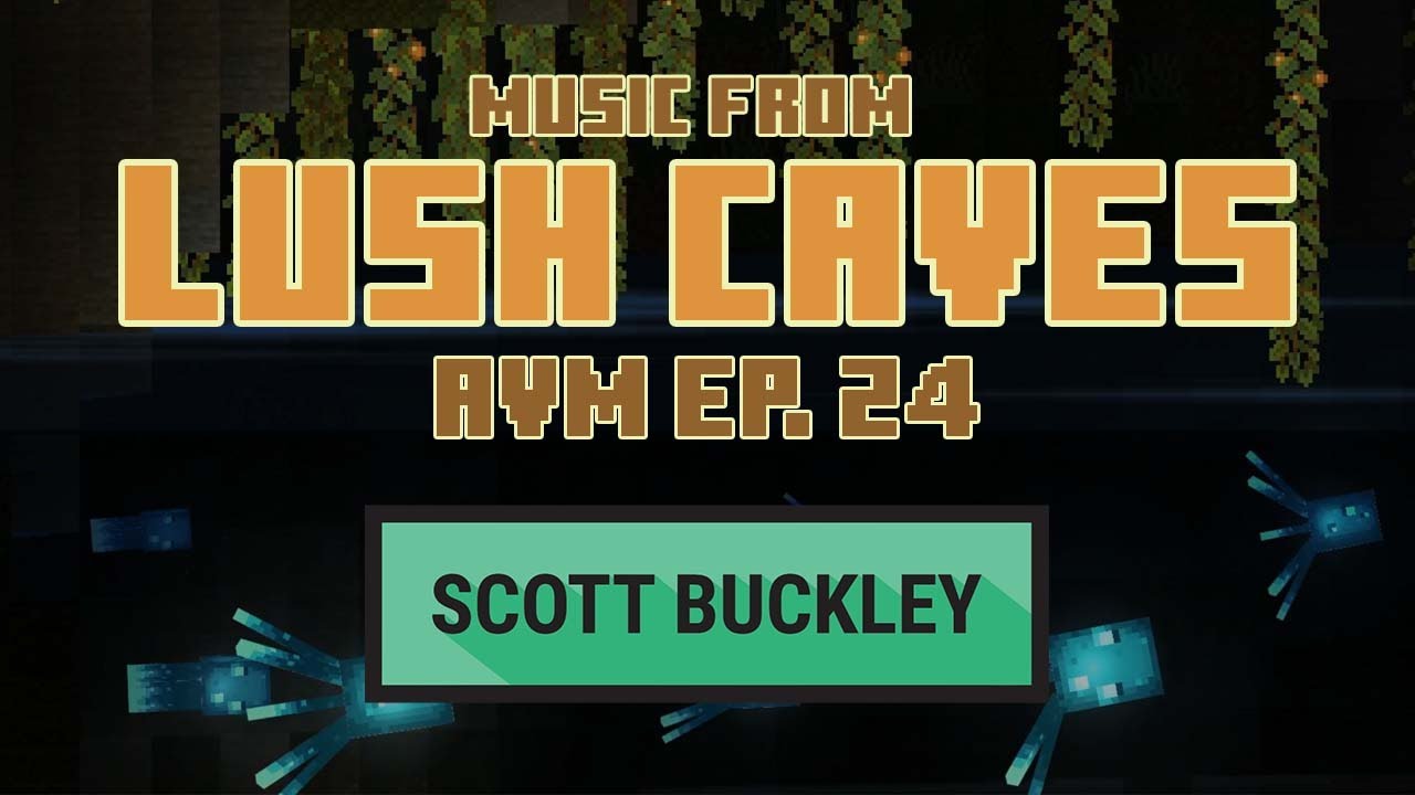 Music from 'Lush Caves' - Animation Vs. Minecraft Ep. 24 -- Scott Buckley