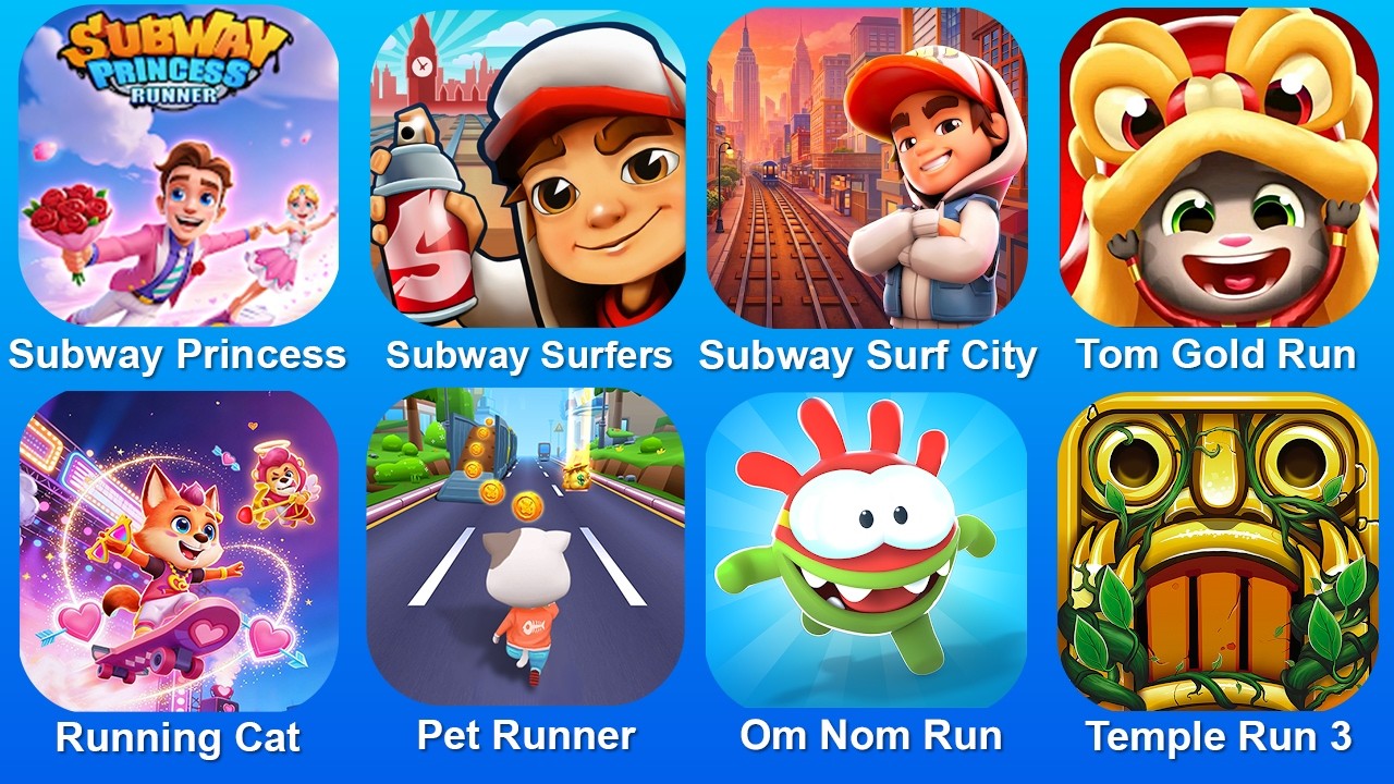 Subway Princess,Subway Surf,Subway Surf City,Tom Gold Run,Running Cat,Pet Runner,Om Nom Run,Temple
