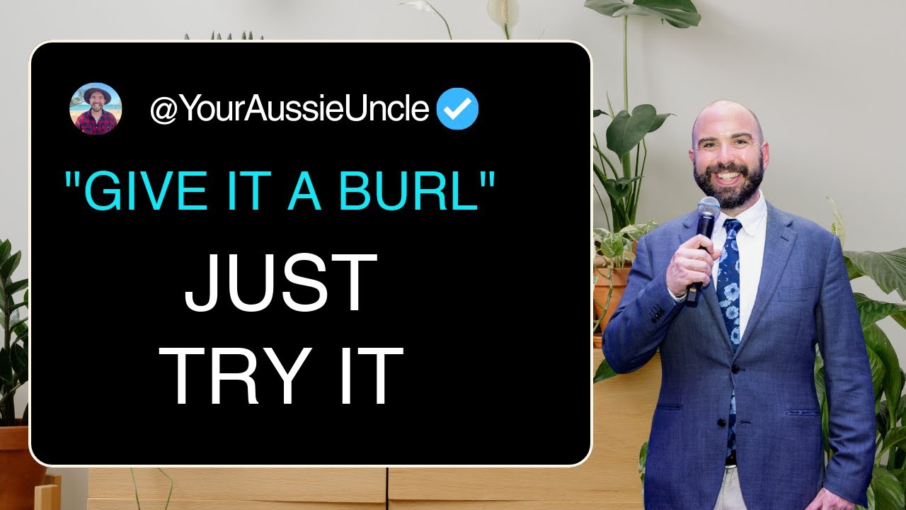 What Does 'Give It a Burl' ACTUALLY Mean? | Aussie Workplace English