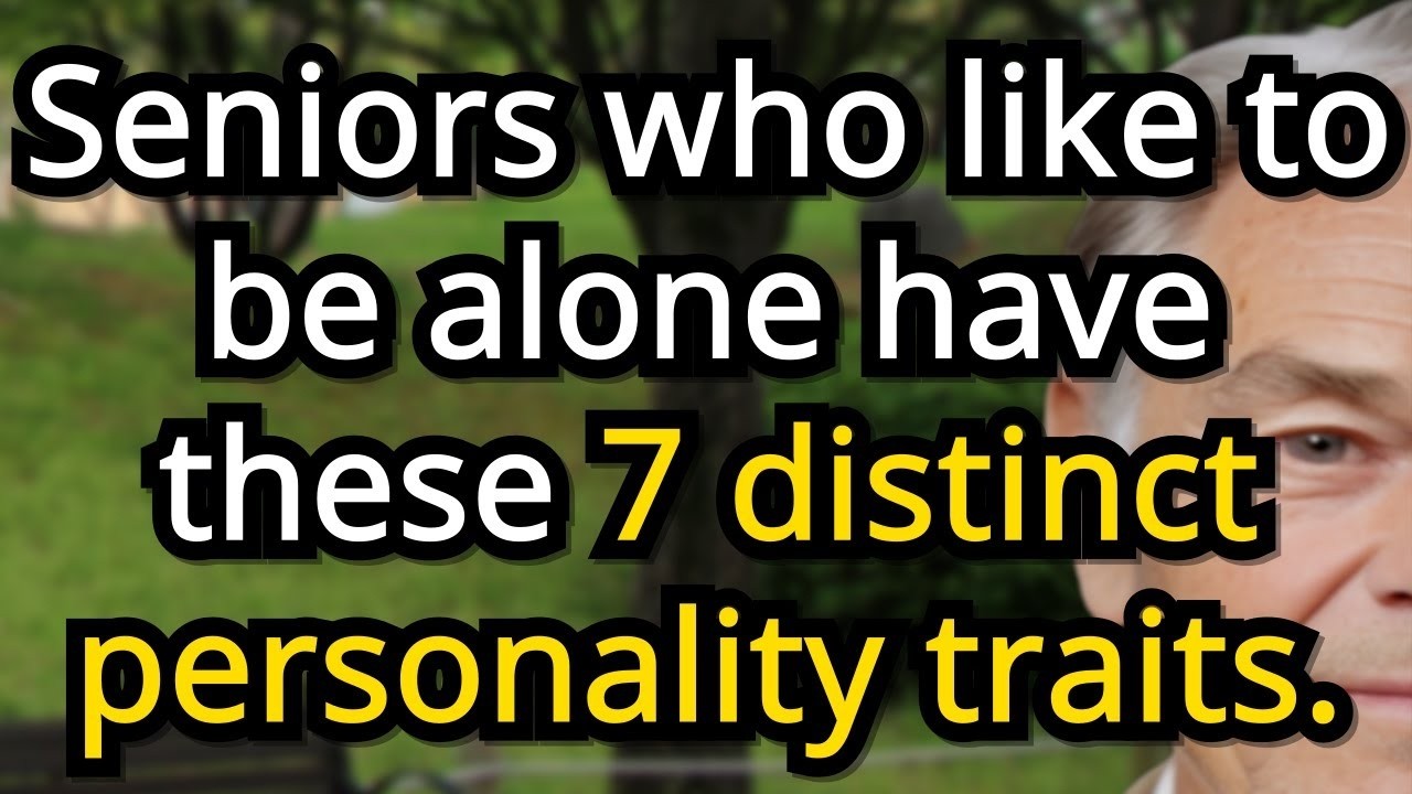 7 Personality Traits of Seniors Who Prefer Solitude and How They Lead to a Longer, Happier Life
