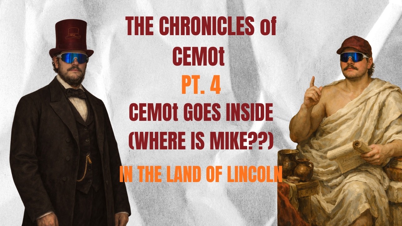 THE CHRONICLES of CEMOt PART 4 - CEMOt GOES INSIDE (WHERE IS MIKE??) IN THE LAND OF LINCOLN