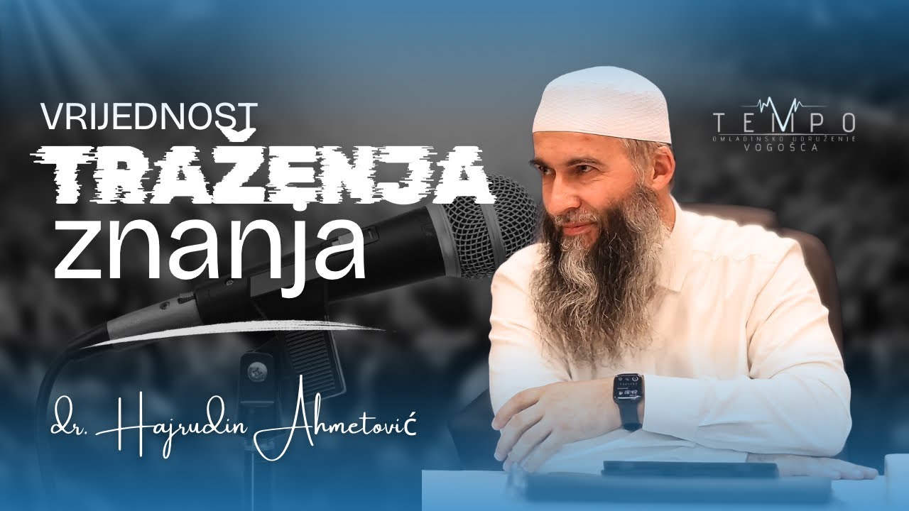 dr.Hajrudin Ahmetović |Vrline onih koji traže vjersko znanje| OU Tempo 2025