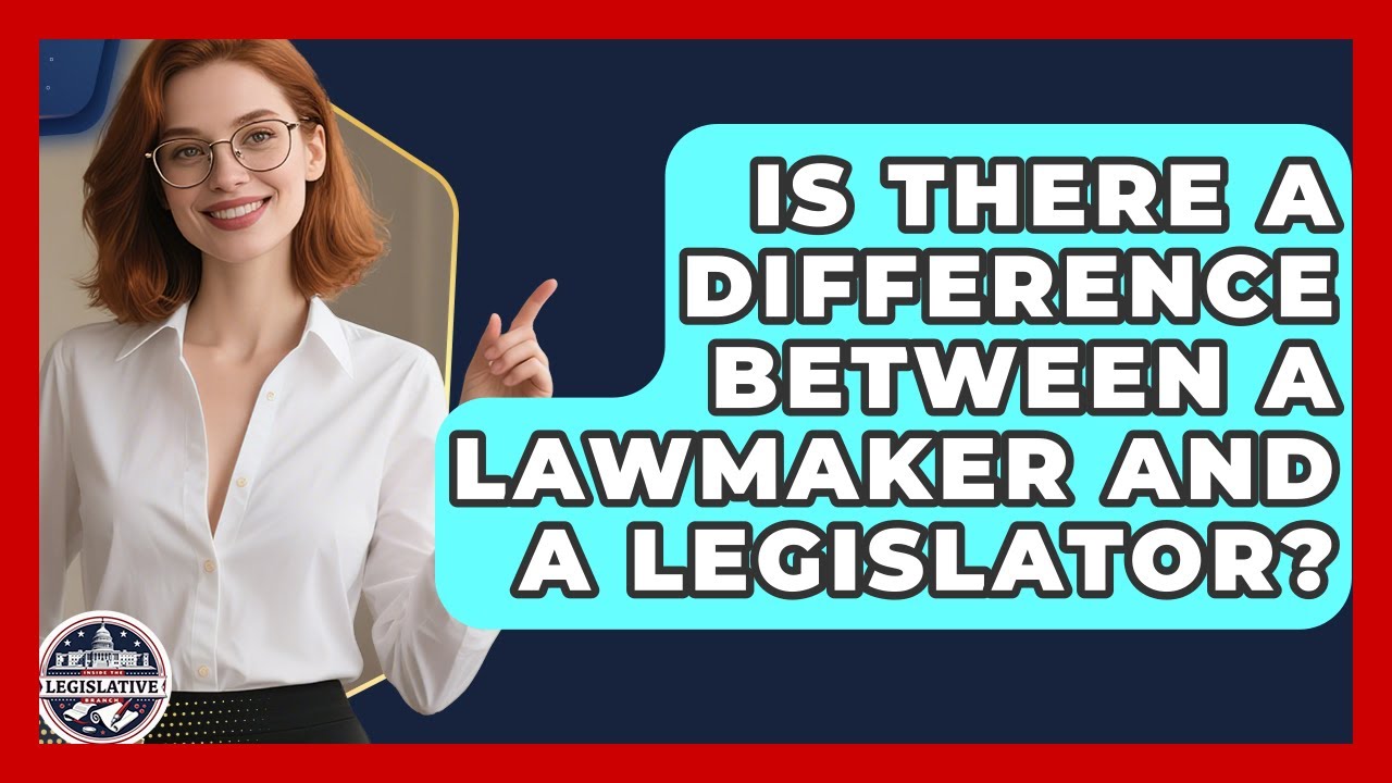 Is There a Difference Between a Lawmaker and a Legislator? - Inside the Legislative Branch