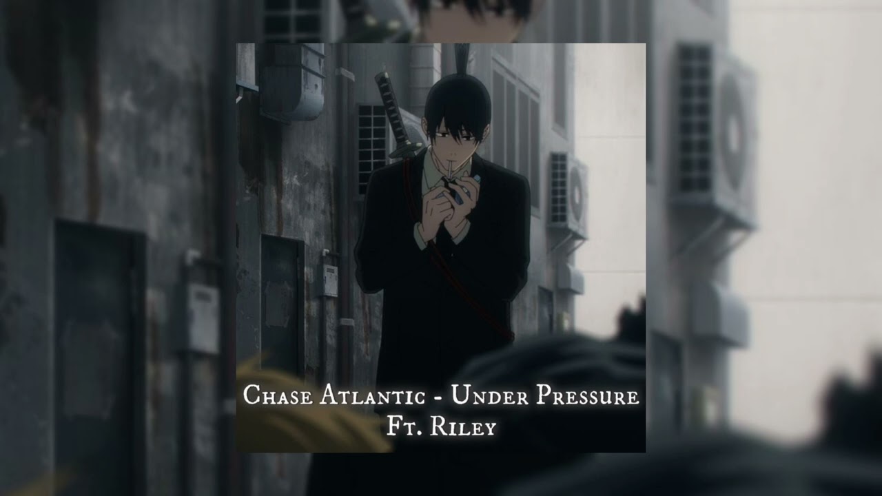 Chase Atlantic - Under pressure (Triple Layered and sped up) Ft. Riley