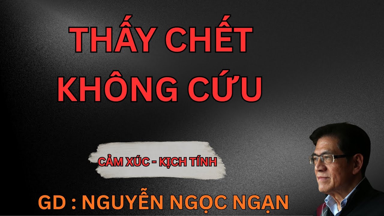 THẤY CHẾT KHÔNG CỨU :  Lời Nguyền Đòi Mạng Người Tài Xế | Nguyễn Ngọc Ngạn
