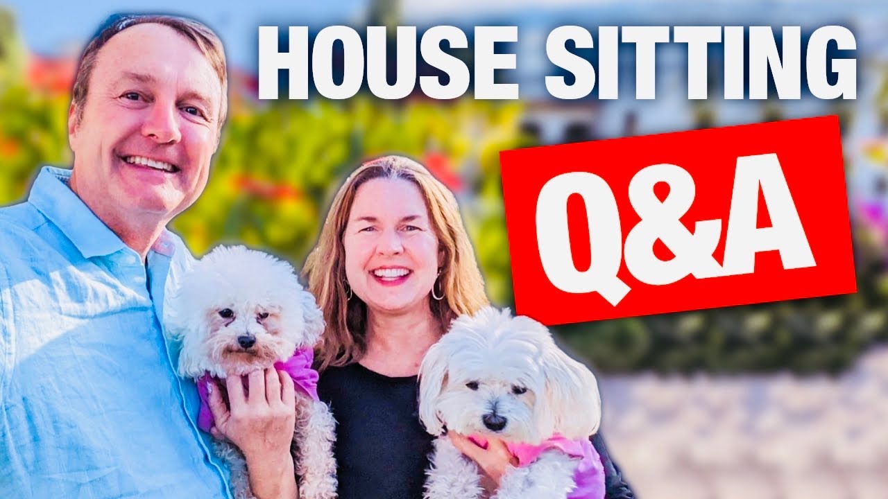 House Sitting Q&A - Viewers Ask for Advice