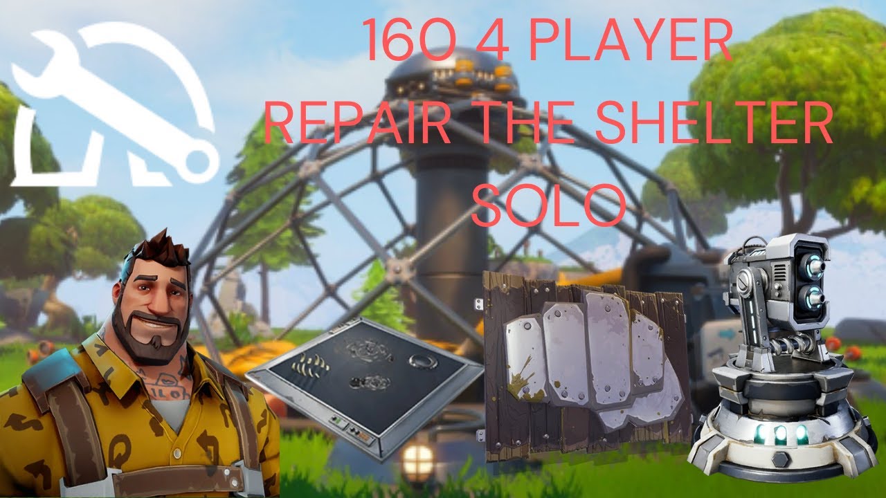Fortnite STW 160 4 Player Repair The Shelter SOLO - Build + Loadout NO DEFENDERS