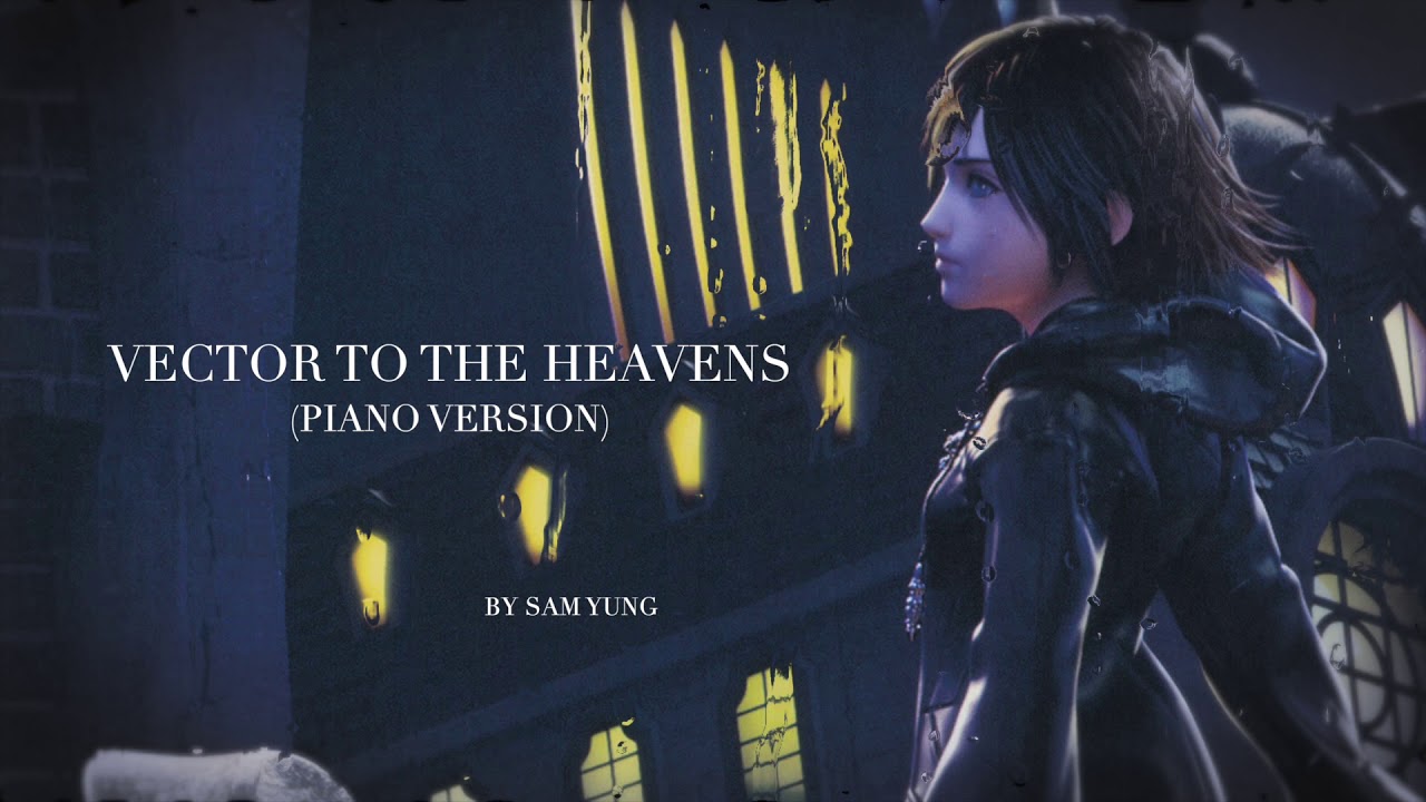 Vector to the Heavens (Piano Version) - Kingdom Hearts - by Sam Yung
