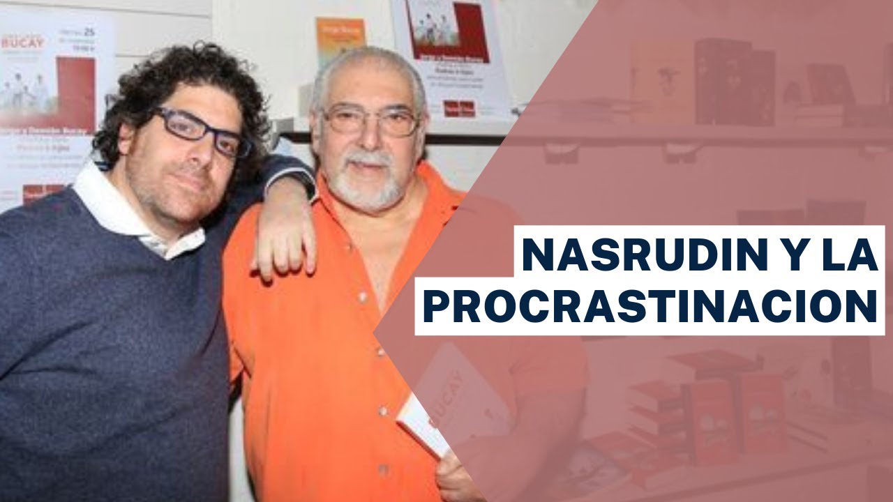 Bucay - Nasrudin y la procrastinacion