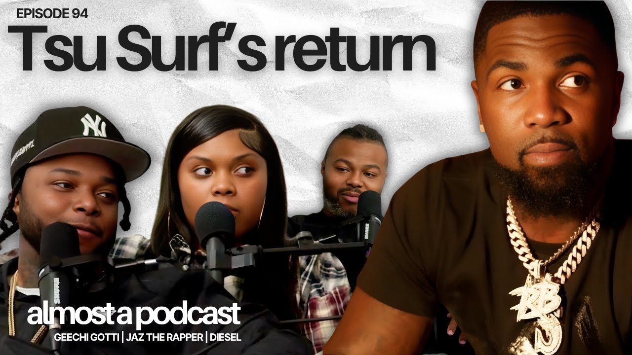 Almost a pod: episode 93 | Tsu Surf is finally returning | Geechi Gotti, Jaz The Rapper, Diesel