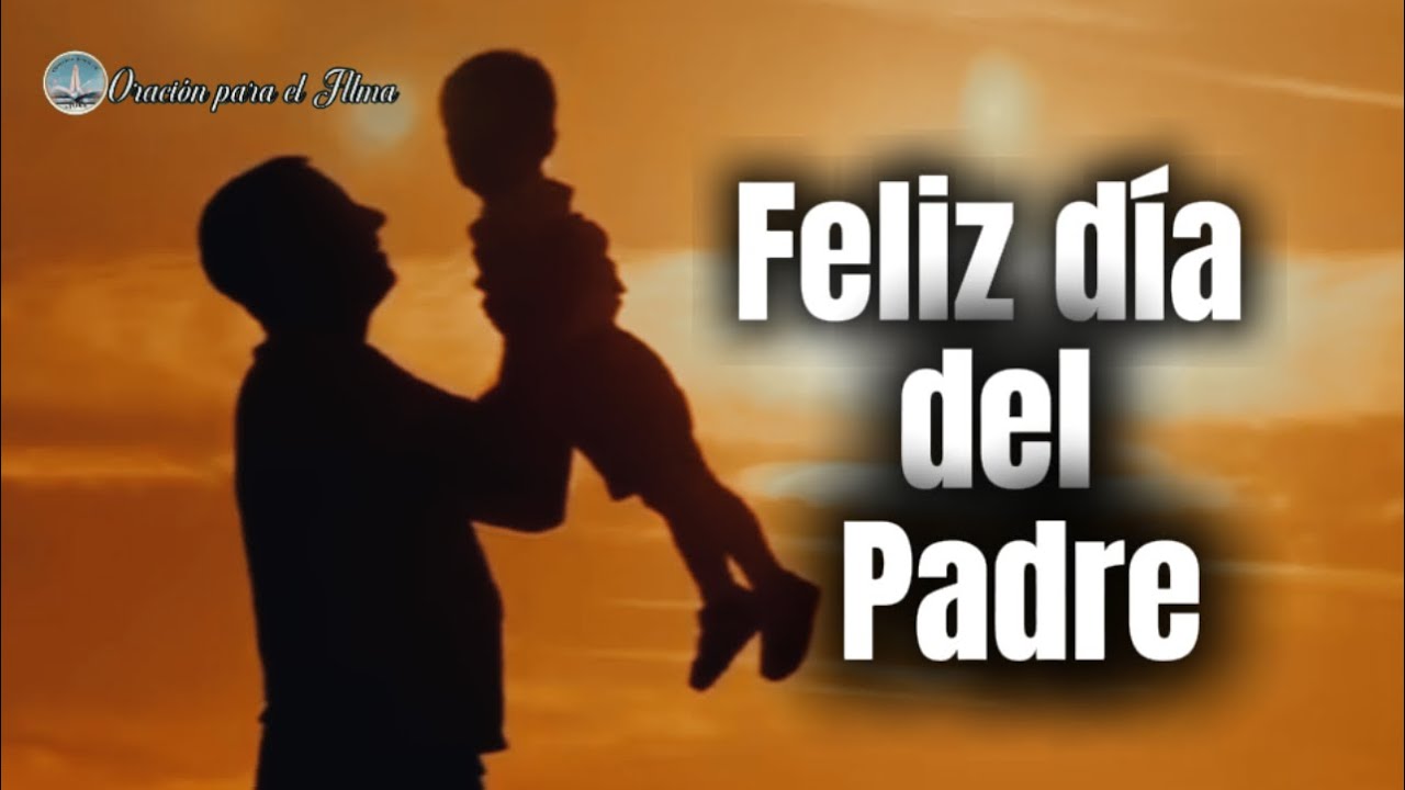 Feliz d&iacute;a del padre Gracias pap&aacute; Hermoso mensaje del d&iacute;a del padre